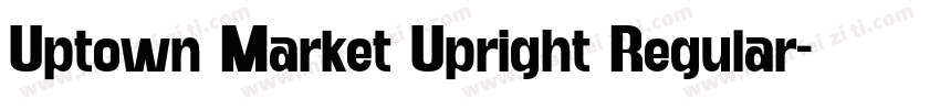 Uptown Market Upright Regular字体转换